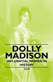 Dolly Madison - Influential Women in History (eBook, ePUB)