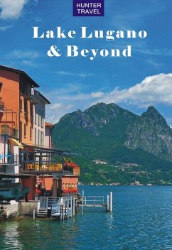 Lake Lugano & Beyond (eBook, ePUB) - Catherine Richards