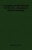 A Treatise on the Diseases of the Ox - A Manual of Bovine Pathology (eBook, ePUB) A Treatise on the Diseases of the Ox - A Manual of Bovine Pathology (eBook, ePUB)