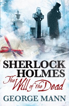 Sherlock Holmes: The Will of The Dead (eBook, ePUB) - Mann, George