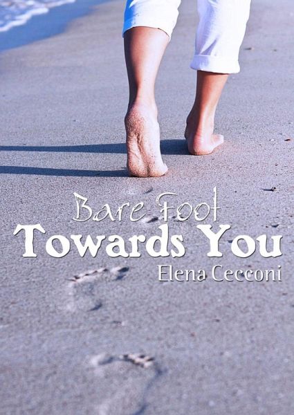 Bare Foot Towards You (eBook, ePUB) Bare Foot Towards You (eBook, ePUB)