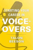 Starting Your Career in Voice-Overs (eBook, ePUB)