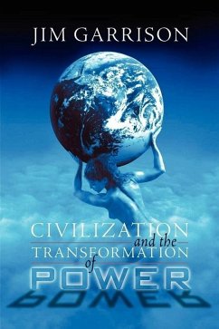 Civilization and the Transformation of Power (eBook, ePUB) - Jr., James A. Garrison