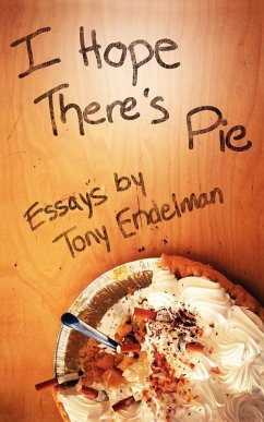 I Hope There's Pie (eBook, ePUB) - Endelman, Tony