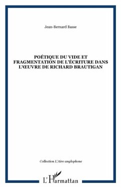 Poetique du vide et fragmentation de l'ecriture dans l'?&quote;uvre de Richard Brautigan (eBook, PDF)