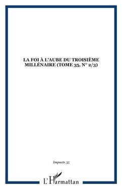 LA FOI A L'AUBE DU TROISIEME MILLENAIRE (tome 35, n(deg) 2/3) (eBook, PDF)