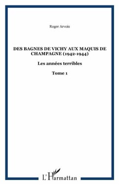 Des bagnes de Vichy aux maquis de Champagne (1942-1944) (eBook, PDF)