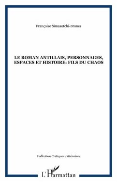 Cover Le roman antillais, personnages, espaces et histoire: fils du chaos (eBook, PDF)