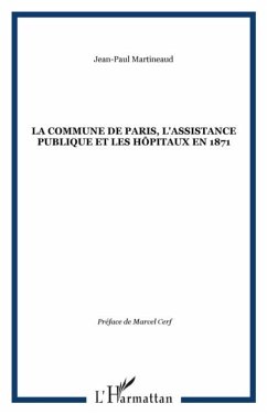 La Commune de Paris, l'Assistance publique et les hopitaux en 1871 (eBook, PDF) - Martineaud Jean-Paul