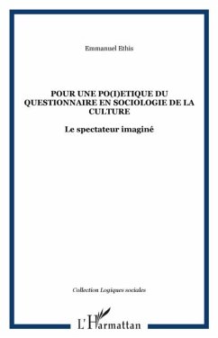 Pour une po(i)etique du questionnaire en sociologie de la culture (eBook, PDF) - Emmanuel ETHIS