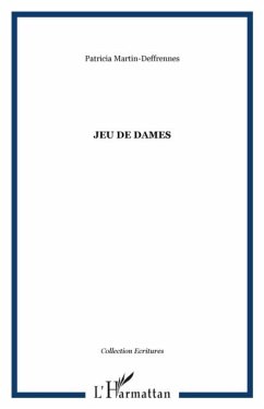 JEU DE DAMES (eBook, PDF) - Martin-Deffrennes Patricia