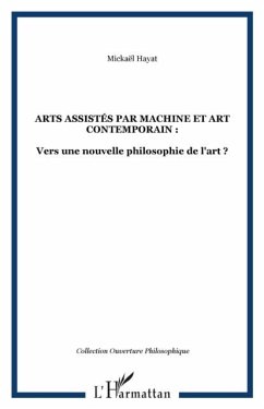 ARTS ASSISTES PAR MACHINE ET ART CONTEMPORAIN : (eBook, PDF)