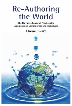 Re-Authoring the World (eBook, ePUB) - Swart, Chene Re-Authoring the World (eBook, ePUB) - Swart, Chene