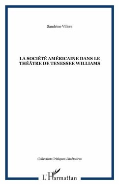 LA SOCIETE AMERICAINE DANS LE THEATRE DE TENESSEE WILLIAMS (eBook, PDF) - Sandrine Villers