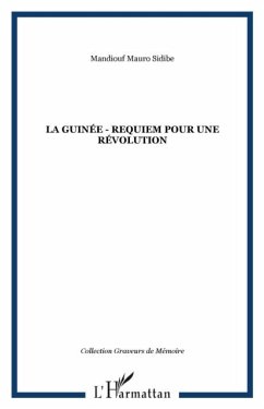 Guinee requiem pour une revolution la (eBook, PDF) Guinee requiem pour une revolution la (eBook, PDF)