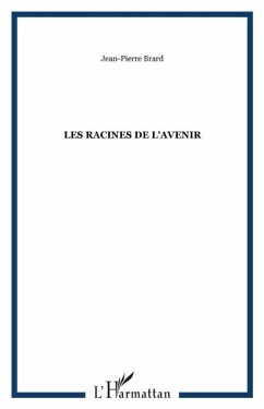 LES RACINES DE L'AVENIR (eBook, PDF)