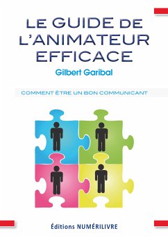 Le guide de l'animateur efficace (eBook, ePUB) - Garibal, Gilbert