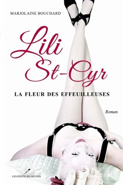 Lili St-Cyr : La fleur des effeuilleuses (eBook, ePUB) Cover Lili St-Cyr : La fleur des effeuilleuses (eBook, ePUB)