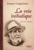 La voie initiatique N.E. (eBook, ePUB) La voie initiatique N.E. (eBook, ePUB)