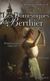 Les Domestiques de Berthier 1 : Premieres amours 1766-1767 (eBook, ePUB)