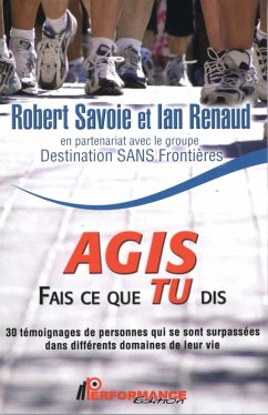 Agis, fais ce que tu dis (eBook, ePUB) - Robert Savoie, Robert Savoie