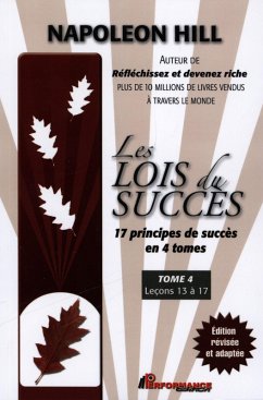 Les Lois du succes 4 : Lecons 13 a 17 (eBook, ePUB) - Napoleon Hill, Napoleon Hill