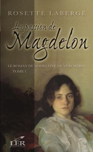La passion de Magdelon 1 (eBook, PDF) La passion de Magdelon 1 (eBook, PDF)