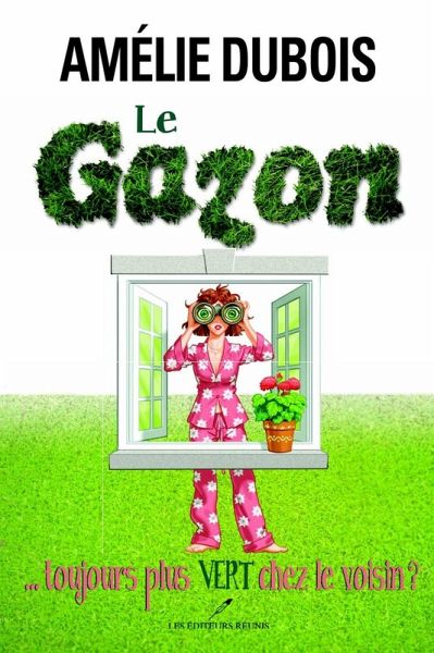 Le gazon... toujours plus vert chez le voisin? (eBook, ePUB)