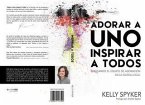 Adorar a Uno Inspirar a Todos (eBook, ePUB)