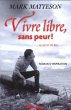 Vivre libre, sans peur ! : Le secret de... - Bild 1