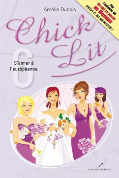 Chick Lit 06 : S'aimer a l'europeenne (eBook, ePUB) - Amelie Dubois