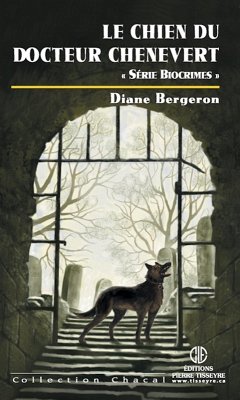 Chacal 20 Le chien du docteur Chenevert (eBook, ePUB) - Diane Bergeron, Diane Bergeron