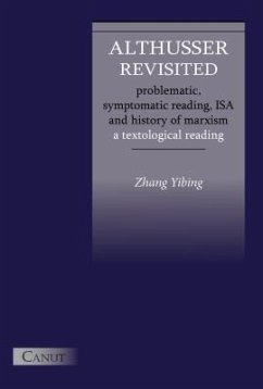 Althusser Revisited. Problematic, Symptomatic Reading, ISA and History of Marxism (eBook, ePUB) - Zhang, Yibing