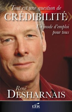 Tout est une question de credibilite (eBook, ePUB) - Rene Desharnais