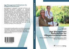 Age Management Maßnahmen für PflegemitarbeiterInnen - Weiss, Rainer;Ladengruber, Andreas