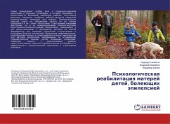 Psihologicheskaq reabilitaciq materej detej, boleüschih äpilepsiej - Semakina, Nadezhda;Mikhaylov, Vladimir;Bagaev, Vladimir