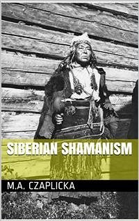 Siberian Shamanism (eBook, ePUB) - A. Czaplicka, M.