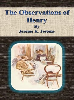 The Observations of Henry (eBook, ePUB) - K. Jerome, Jerome