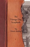 The Vintage Dog Scrapbook - The French Bulldog (eBook, ePUB)