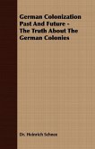 German Colonization Past And Future - The Truth About The German Colonies (eBook, ePUB)