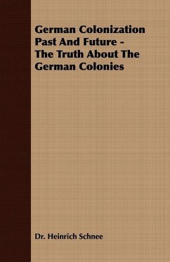 Cover German Colonization Past And Future - The Truth About The German Colonies (eBook, ePUB)