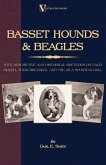 Basset Hounds & Beagles: With Descriptive and Historical Sketches on Each Breed, Their Breeding, and Use as a Sporting Dog (eBook, ePUB)
