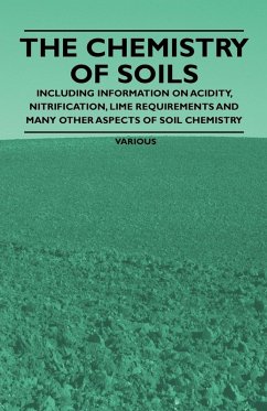 The Chemistry of Soils - Including Information on Acidity, Nitrification, Lime Requirements and Many Other Aspects of Soil Chemistry (eBook, ePUB) - Various Authors