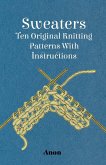 Sweaters - Ten Original Knitting Patterns With Instructions (eBook, ePUB)