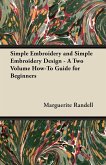 Simple Embroidery and Simple Embroidery Design - A Two Volume How-To Guide for Beginners (eBook, ePUB)