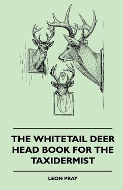 The Whitetail Deer Head Book for the Taxidermist (eBook, ePUB) - Pray, Leon