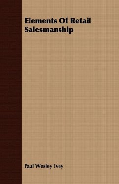 Elements Of Retail Salesmanship (eBook, ePUB) - Ivey, Paul Wesley