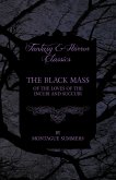 The Black Mass - Of the Loves of the Incubi and Succubi (Fantasy and Horror Classics) (eBook, ePUB)