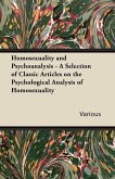 Homosexuality and Psychoanalysis - A Selection of Classic Articles on the Psychological Analysis of Homosexuality (eBook, ePUB)