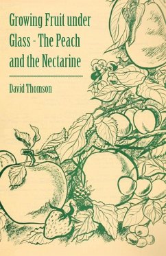 Cover Growing Fruit under Glass - The Peach and the Nectarine (eBook, ePUB)